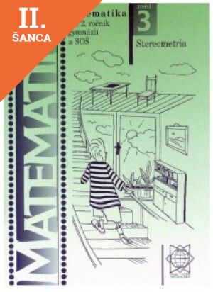 Lacná kniha Matematika pre 2. ročník gymnázií a SOŠ: Zošit 3 - Stereometria