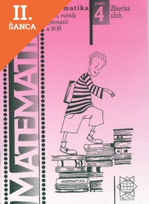 Lacná kniha Matematika pre 3. ročník gymnázií a SOŠ: Zošit 4 - Zbierka úloh