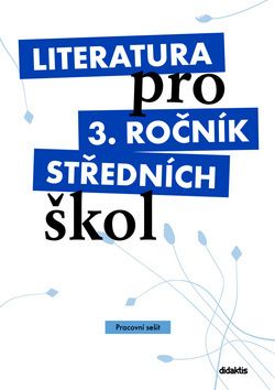 Literatura pro 3. ročník středních škol - pracovný zošit