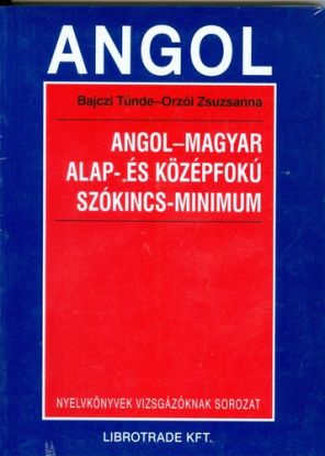 Angol-magyar alap-és középfokú szókincs-minimum