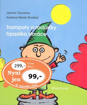 Trampoty a radustky trpaslíka Horáce