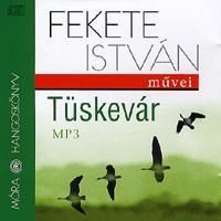 Fekete István művei Tüskevár hangoskönyv