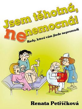 Jsem tehotná, ne nemocná