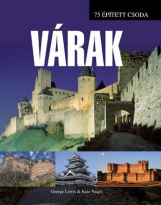 75 épített csoda: Várak
