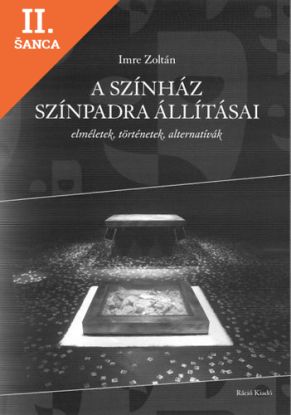 Lacná kniha A színház színpadra állításai - Elméletek, történetek, alternatívák