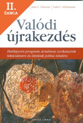 Lacná kniha Valódi újrakezdés - Hatlépcsős program ártalmas szokásaink leküzdésére és életünk jobbá tételére