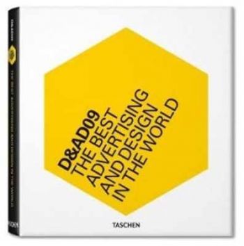 D&AD 09:D&AD 09: A Selection of the Best Advertising and Design in the World Advertising and Design in the World