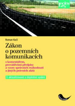 Zákon o pozemních komunikacích s komentářem, prováděcími předpisy a vzory správních rozhodnutí a jiných aktů – 3. vydání