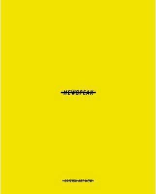 Newspeak: British Art Now