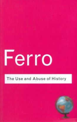 The Use and Abuse of History