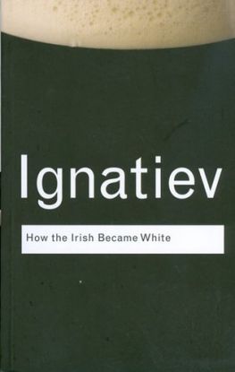 How the Irish Became White