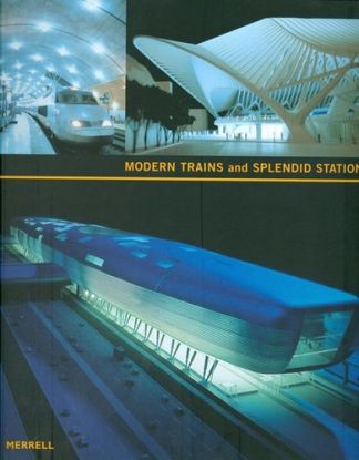 Modern trains and splendid stations