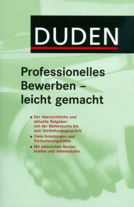 Duden - Professionelles Bewerben - leicht gemacht
