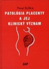 Patológia placenty a jej klinický význam