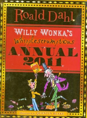 Willy Wonka's Whipplescrumptious Annual 2011