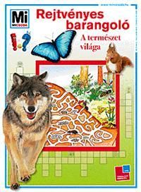 Mi micsoda Rejtvényes barangoló: A természet világa