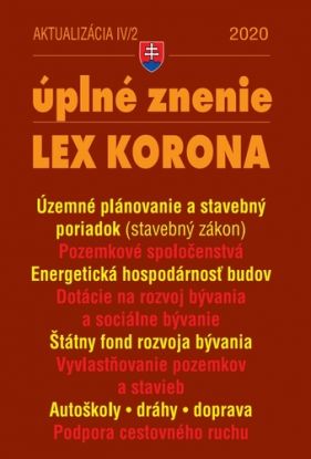 Zákony 2020 IV aktualizácia IV 2 - LEX-KORONA - stavebný zákon a súvisiace predpisy, doprava a cestovný ruch