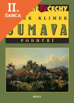 Lacná kniha Neznámé Čechy - Šumava - Podhůří