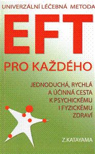 EFT pro každého  jednoduchá, rýchla a účinná cesta k psychickému a fyzickému zdraví