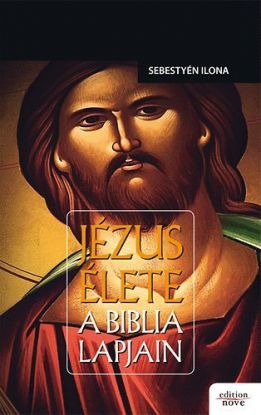 Jézus élete a Biblia lapjain