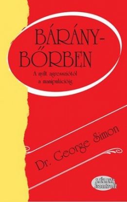 Báránybőrben - A nyílt agressziótól a manipulációig