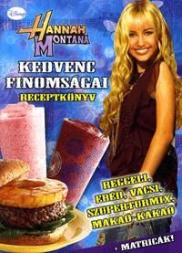 Hannah Montana kedvenc finomságai Receptkönyv