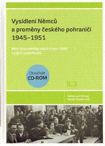 Vysídlení Němců a proměny českého pohraničí 1945–1951 + CD