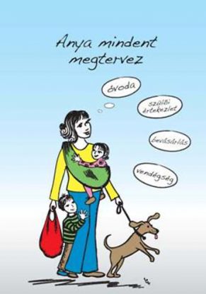 Anya mindent megtervez