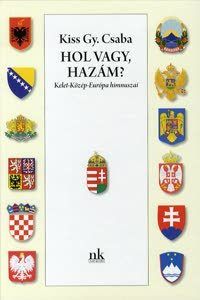 Hol vagy hazám? - Kelet-Közép-Európa himnuszai