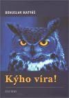 Kýho víra!
