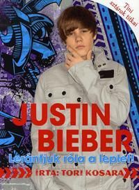 Justin Bieber - Lerántjuk róla a leplet