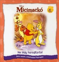 Micimackó - Ne légy haragtartó!