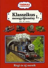Thomas a gőzmozdony - Klasszikus mesegyűjtemény 1.