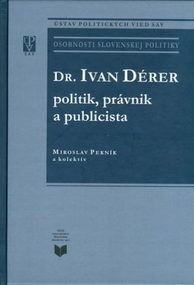 DR.Ivan Dérer politik, právnik a publicista