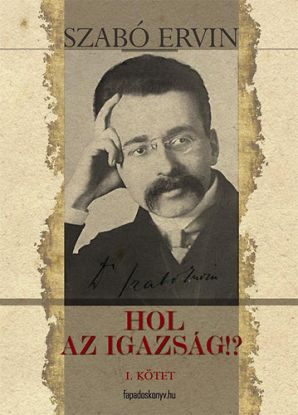 Hol az igazság!? - I. kötet