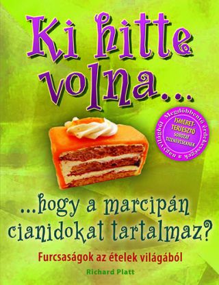 Ki hitte volna...hogy a marcipán cianidokat tartalmaz?