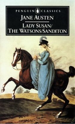 Lady Susan, Watsons and Sanditon