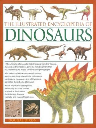 The Illustrated Encyclopedia of Dinosaurs