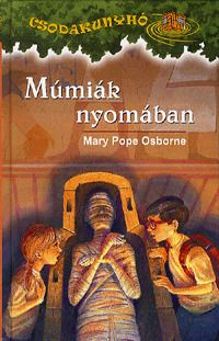 Csodakunyhó 3. Múmiák nyomában