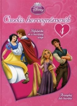 Csodás hercegnőmesék 4. Hófehérke és a barátság er