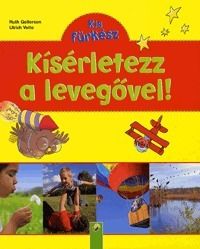 Kiss Fürkész: Kísérletezz a levegővel!