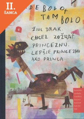 Lacná kniha Kde bolo, tam bolo žil drak, chcel zožrať princeznú