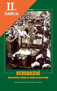Lacná kniha Osvobození - Nizozemsko a Belgie za druhé světové války