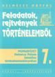 Feladatok, rejtvények történelemből 7. Munkafüzet Helméczy Mátyás hetedikes történelemkönyvéhez