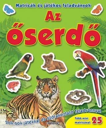Az őserdő - Matricák és játékos feladványok