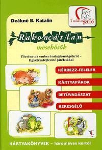 Rakoncátlan mesehősök - Történetek emberi tulajdon