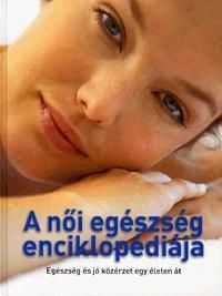 A női egészség enciklopédiája Egészség és jó közér