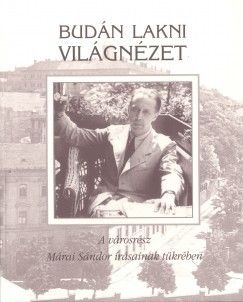 Budán lakni világnézet A városrész Márai Sándor ír