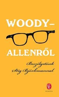 Woody Allenről Beszélgetések Sting Björkmannal