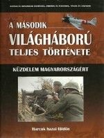 A második világháború teljes története - 18. Küzde